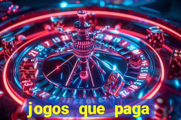 jogos que paga dinheiro de verdade